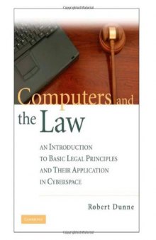 Computers and the law: an introduction to basic legal principles and their application in cyberspace