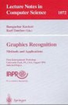 Graphics Recognition Methods and Applications: First International Workshop University Park, PA, USA, August 10–11, 1995 Selected Papers