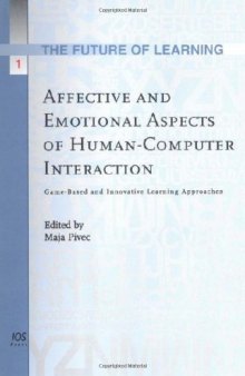 Affective and Emotional Aspects of Human-Computer Interaction: Game- and Innovative Learning Approaches: Volume 1 Future of Learning