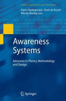 Awareness systems: advances in theory, methodology and design