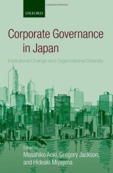 Corporate Governance in Japan: Institutional Change and Organizational Diversity