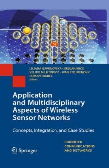 Application and Multidisciplinary Aspects of Wireless Sensor Networks: Concepts, Integration, and Case Studies 