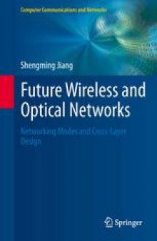 Future Wireless and Optical Networks: Networking Modes and Cross-Layer Design