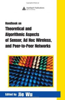 Handbook on Theoretical and Algorithmic Aspects of Sensor, Ad Hoc Wireless, and Peer-to-Peer Networks 