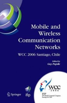 Mobile and Wireless Communication Networks: IFIP 19th World Computer Congress, TC-6, 8th IFIP IEEE Conference on Mobile and Wireless Communications Networks, ... in Information and Communication Technology)