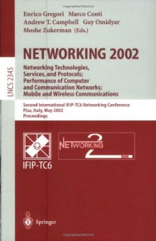 NETWORKING 2002: Networking Technologies, Services, and Protocols; Performance of Computer and Communication Networks; Mobile and Wireless Communications: Second International IFIP-TC6 Networking Conference Pisa, Italy, May 19–24, 2002 Proceedings