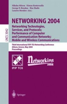 Networking 2004: Networking Technologies, Services, and Protocols; Performance of Computer and Communication Networks; Mobile and Wireless Communications Third International IFIP-TC6 Networking Conference Athens, Greece, May 9–14, 2004, Proceedings