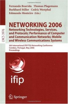 NETWORKING 2006. Networking Technologies, Services, and Protocols; Performance of Computer and Communication Networks; Mobile and Wireless Communications Systems: 5th International IFIP-TC6 Networking Conference, Coimbra, Portugal, May 15-19, 2006. Proceedings