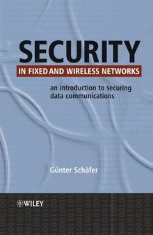 Security in Fixed and Wireless Networks: An Introduction to Securing Data Communications