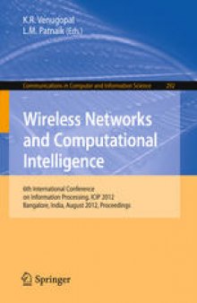 Wireless Networks and Computational Intelligence: 6th International Conference on Information Processing, ICIP 2012, Bangalore, India, August 10-12, 2012. Proceedings