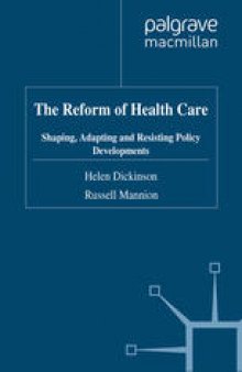 The Reform of Health Care: Shaping, Adapting and Resisting Policy Developments