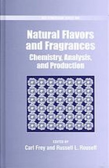 Natural Flavors and Fragrances. Chemistry, Analysis, and Production