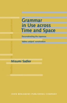 Grammar in Use Across Time and Space: Deconstructing the Japanese "Dative Subject" Construction
