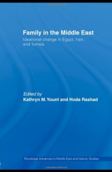 Family in the Middle East: Ideational Change in Egypt, Iran and Tunisia (Routledge Advances in Middle East and Islamic Studies)