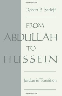 From Abdullah to Hussein: Jordan in Transition (Studies in Middle Eastern History)