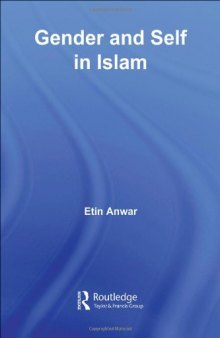 Gender and Self in Islam (Routledge Advances in Middle East and Islamic Studies)