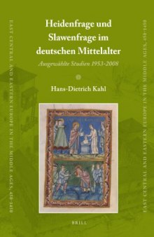 Heidenfrage und Slawenfrage im deutschen Mittelalter (East Central and Eastern Europe in the Middle Ages, 450-1450)  
