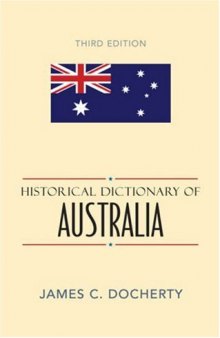 Historical Dictionary of Australia (Historical Dictionaries of Asia, Oceania, and the Middle East)  