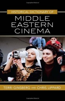 Historical Dictionary of Middle Eastern Cinema (Historical Dictionaries of Literature and the Arts)