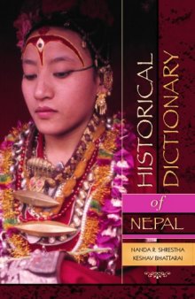 Historical Dictionary of Nepal (Historical Dictionaries of Asia, Oceania, and the Middle East)