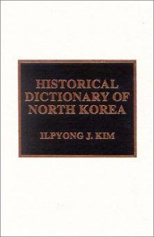 Historical Dictionary of North Korea (Historical Dictionaries of Asia, Oceania, and the Middle East)