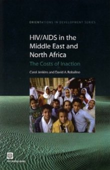 HIV AIDS in the Middle East And North Africa: The Costs of Inaction (Orientations in Development Series)
