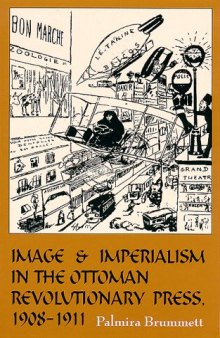 Image and Imperialism in the Ottoman Revolutionary Press, 1908-1911  