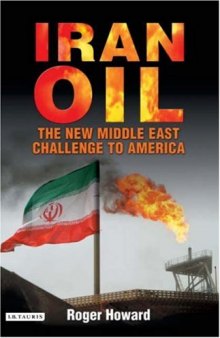 Iran Oil: The New Middle East Challenge to America