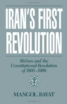 Iran's First Revolution: Shi'ism and the Constitutional Revolution of 1905-1909 (Studies in Middle Eastern History)