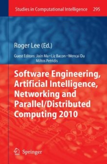 Software Engineering, Artificial Intelligence, Networking and Parallel Distributed Computing 2010 (Studies in Computational Intelligence, Volume 295)