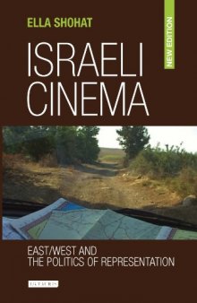 Israeli Cinema: East West and the Politics of Representation (Library of Modern Middle East Studies)