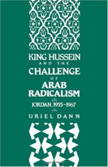 King Hussein and the Challenge of Arab Radicalism: Jordan, 1955-1967 (Studies in Middle Eastern History)