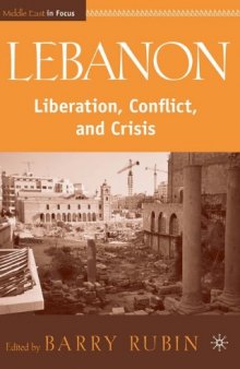 Lebanon: Liberation, Conflict, and Crisis (Middle East in Focus)