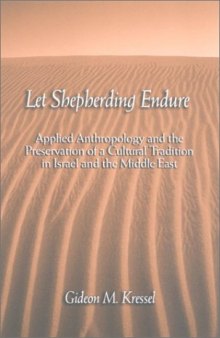 Let Shepherding Endure: Applied Anthropology and the Preservation of a Cultural Tradition in Israel and the Middle East
