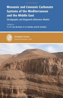 Mesozoic and Cenozoic Carbonate Systems of the Mediterranean and the Middle East: Stratigraphic and diagenetic reference models (Geological Society Special Publication 329)