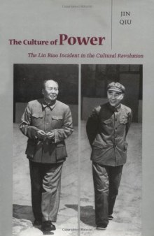 The Culture of Power: The Lin Biao Incident in the Cultural Revolution