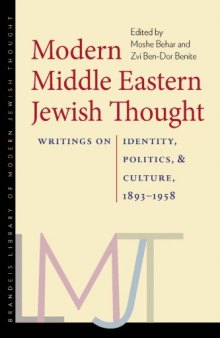 Modern Middle Eastern Jewish Thought: Writings on Identity, Politics, and Culture, 1893-1958