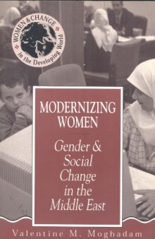 Modernizing Women: Gender and Social Change in the Middle East (Women and Change in the Developing World)