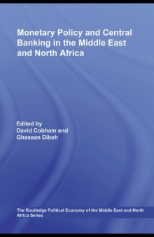 Monetary Policy and Central Banking in the Middle East and North Africa (Routledge Political Economy of the Middle East and North Africa)