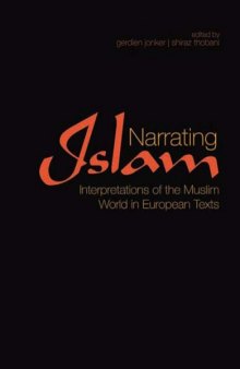 Narrating Islam: Interpretations of the Muslim World in European Texts (Library of Modern Middle East Studies, Volume 80)
