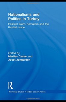 Nationalisms and Politics in Turkey: Political Islam, Kemalism and the Kurdish Issue