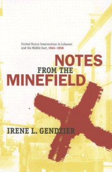 Notes from the Minefield: United States Intervention in Lebanon, 1945-1958