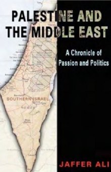 Palestine and the Middle East : a chronicle of passion and politics