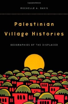 Palestinian Village Histories: Geographies of the Displaced
