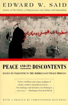 Peace and its discontents: essays on Palestine in the Middle East peace process  