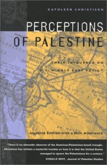 Perceptions of Palestine:  Their Influence on U.S. Middle East Policy (Updated Edition with a New Afterword)