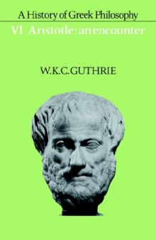 A History of Greek Philosophy, Volume 6: Aristotle, An Encounter