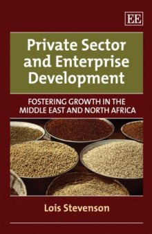 Private Sector and Enterprise Development: Fostering Growth in the Middle East and North Africa  