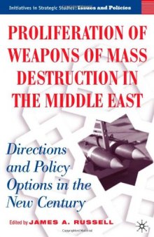 Proliferation of Weapons of Mass Destruction in the Middle East: Directions and Policy Options in the New Century (Initiatives in Strategic Studies:  Issues and Policies)