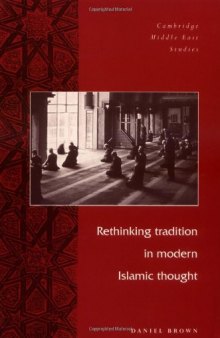 Rethinking Tradition in Modern Islamic Thought (Cambridge Middle East Studies)  